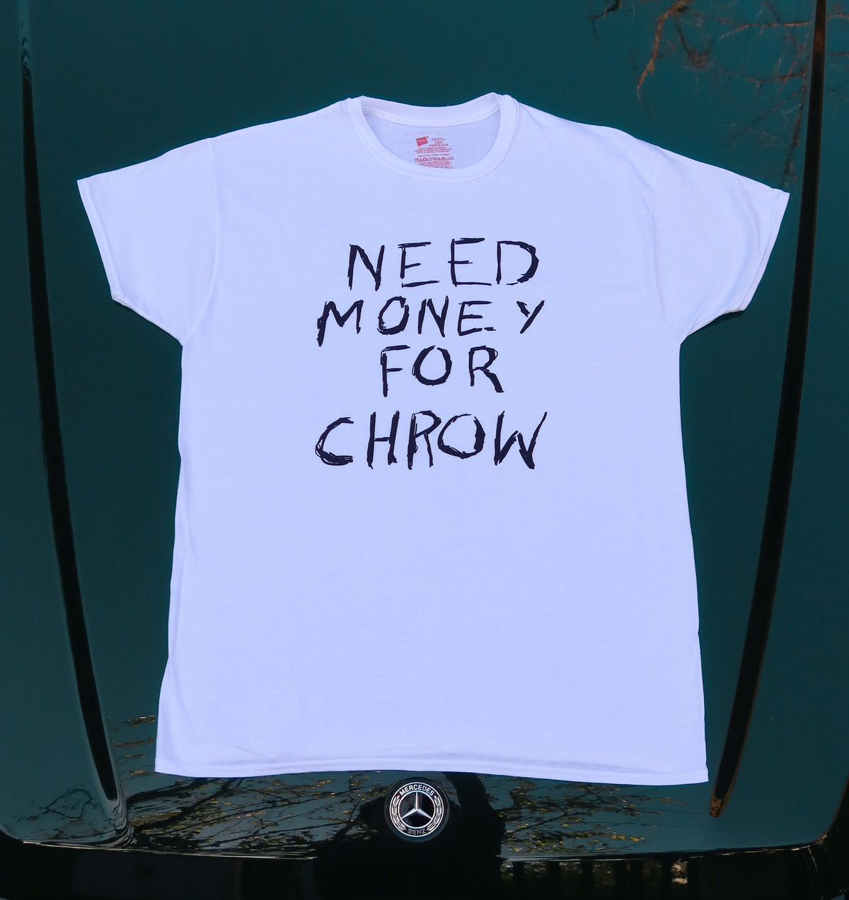 NEED MONEY FOR CHROW T-SHIRT